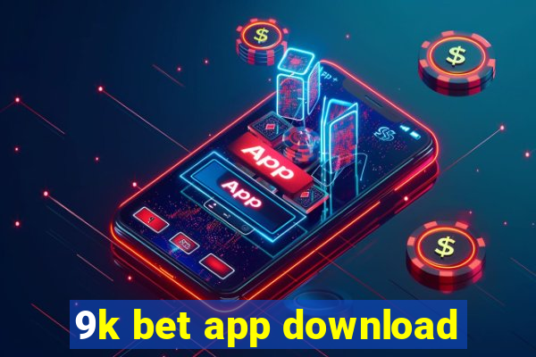 9k bet app download