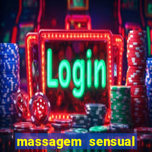 massagem sensual novo hamburgo