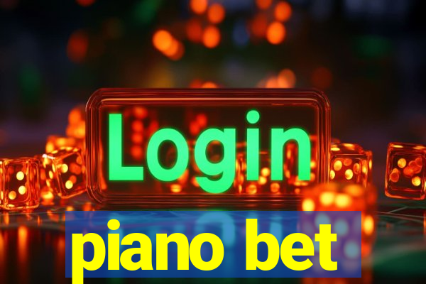 piano bet