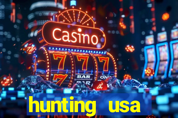 hunting usa dinheiro infinito