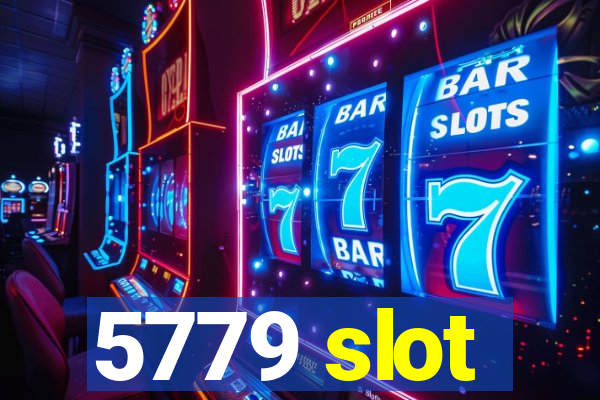 5779 slot