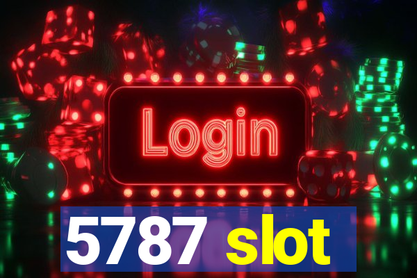 5787 slot