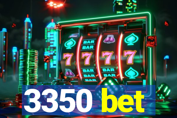 3350 bet