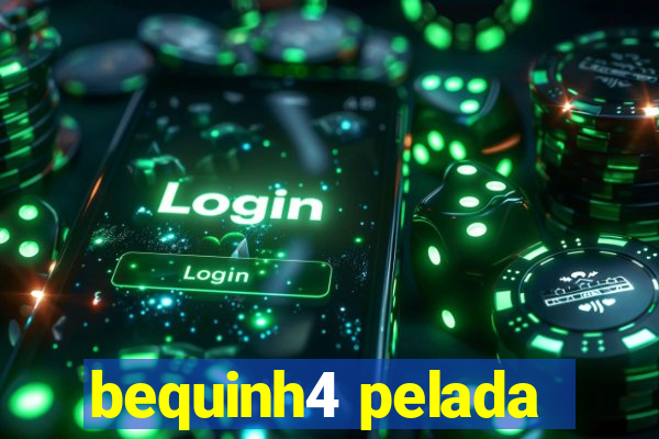 bequinh4 pelada