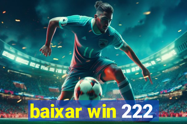 baixar win 222