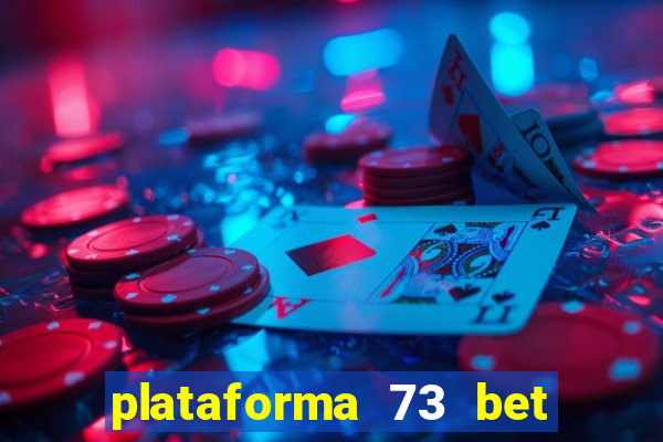 plataforma 73 bet é confiável