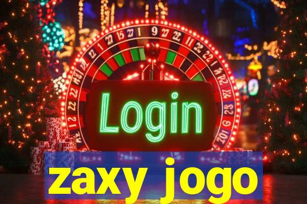 zaxy jogo