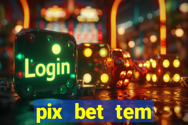 pix bet tem pagamento antecipado