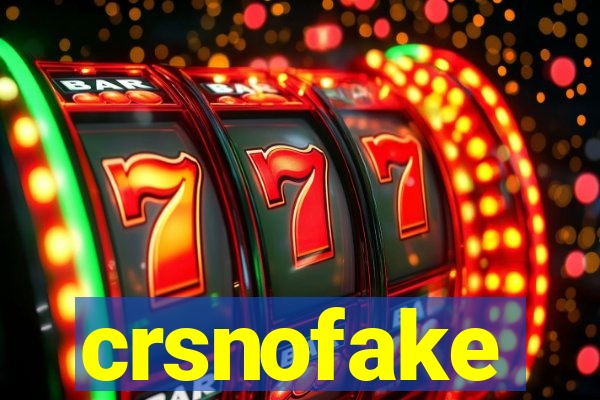 crsnofake