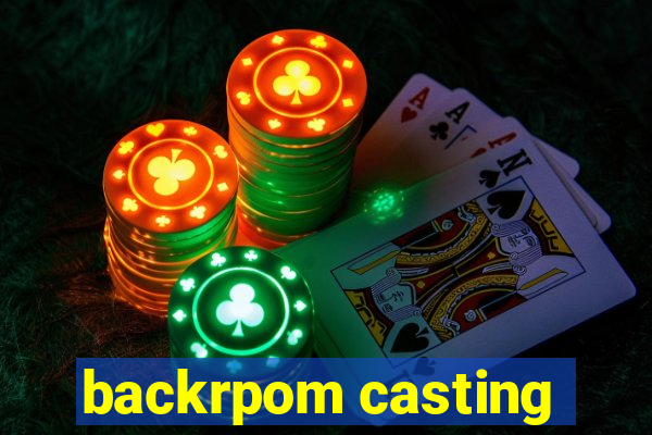 backrpom casting