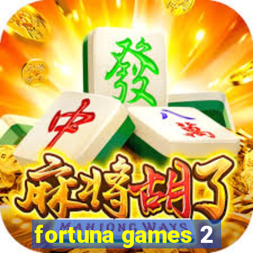 fortuna games 2