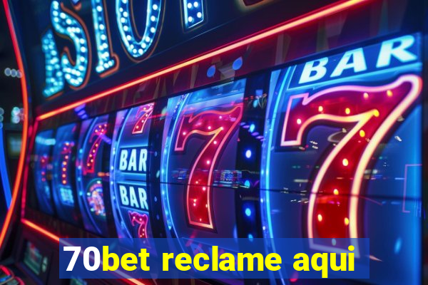 70bet reclame aqui