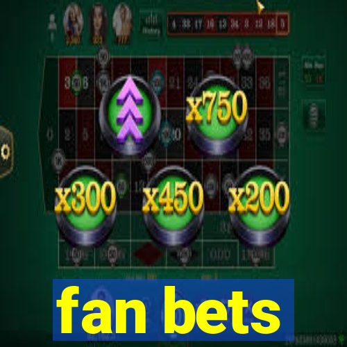 fan bets