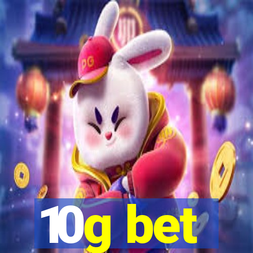 10g bet