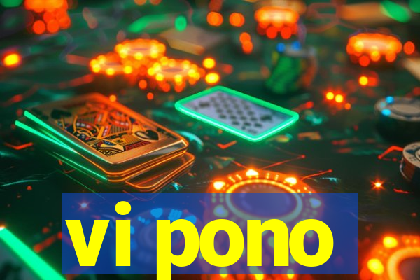 vi pono