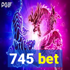 745 bet