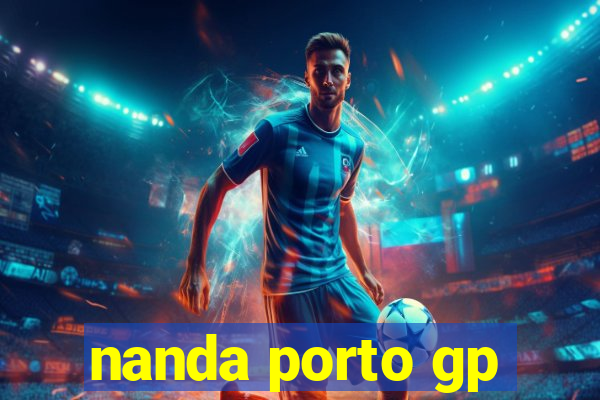 nanda porto gp