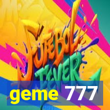 geme 777