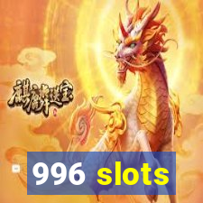 996 slots