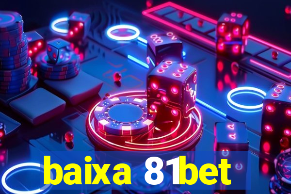 baixa 81bet