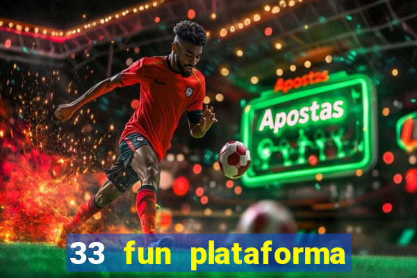 33 fun plataforma de jogos