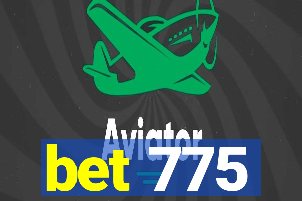 bet 775