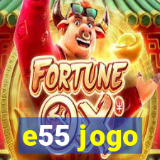 e55 jogo