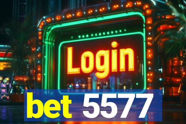 bet 5577