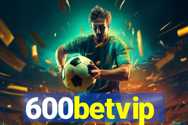 600betvip