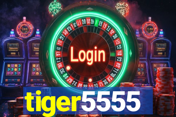 tiger5555