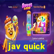 jav quick