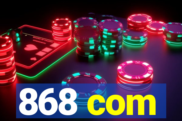 868 com