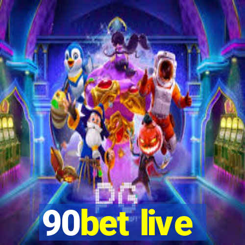 90bet live