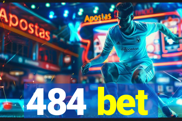 484 bet