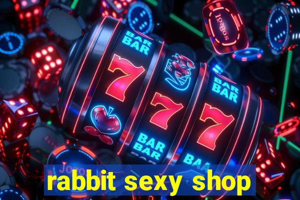 rabbit sexy shop