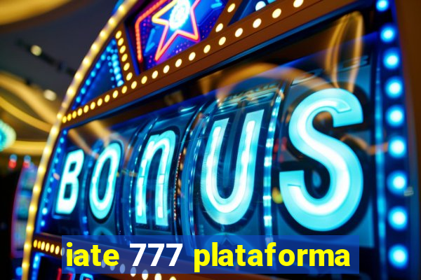 iate 777 plataforma