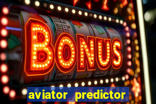 aviator predictor v4.0 download