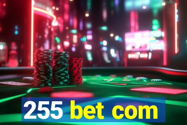 255 bet com