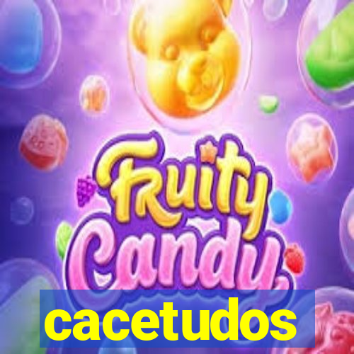 cacetudos