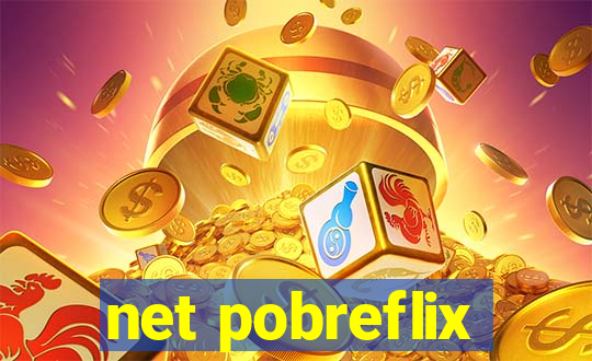 net pobreflix