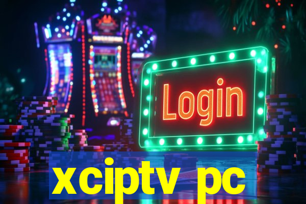 xciptv pc