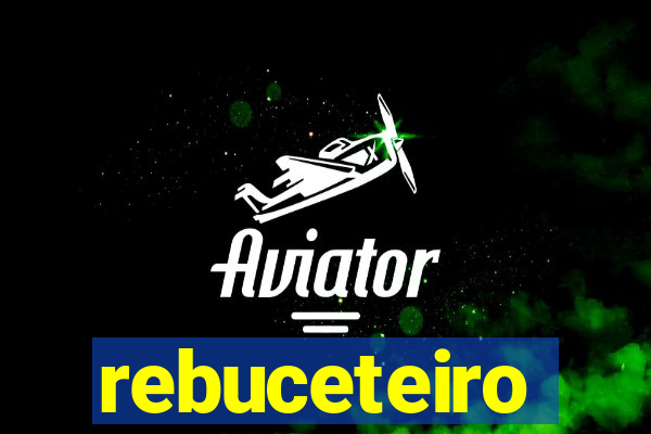 rebuceteiro