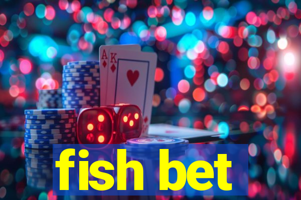 fish bet