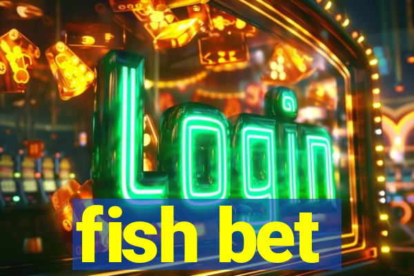 fish bet