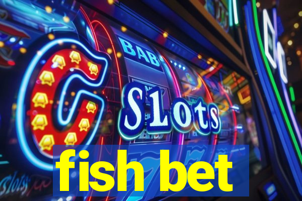 fish bet