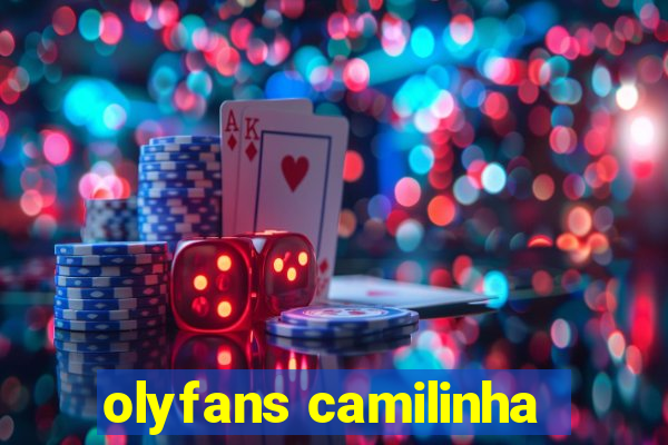 olyfans camilinha