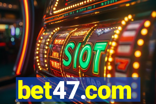 bet47.com