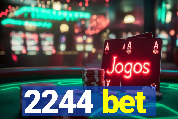 2244 bet