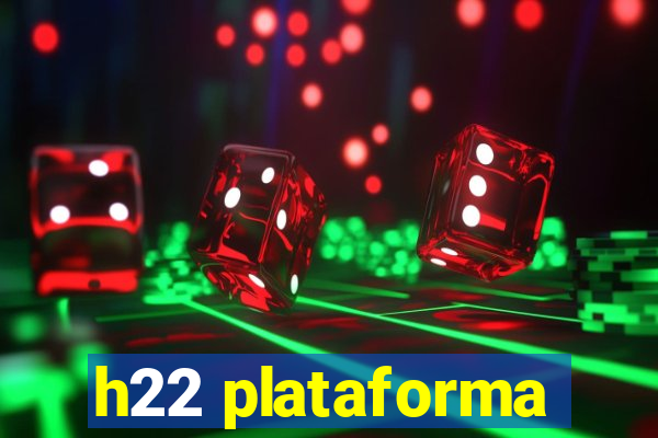 h22 plataforma