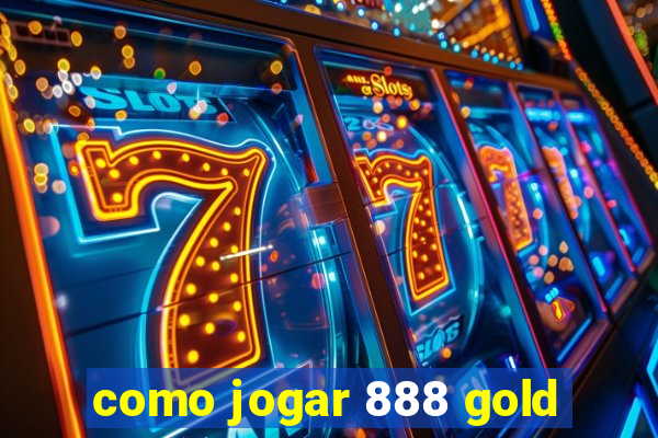 como jogar 888 gold